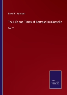 Image for The Life and Times of Bertrand Du Guesclin