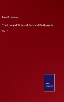 Image for The Life and Times of Bertrand Du Guesclin