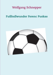 Image for Fussballwunder Ferenc Puskas