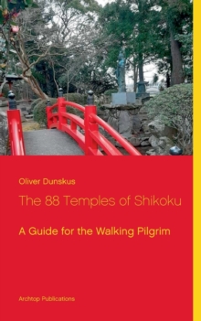 Image for The 88 Temples of Shikoku : A Guide for the Walking Pilgrim