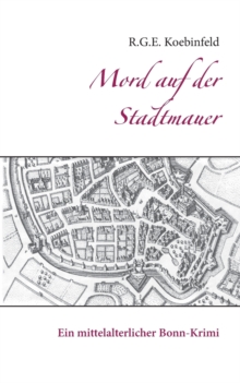 Image for Mord auf der Stadtmauer : Ein mittelalterlicher Bonn-Krimi