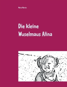 Image for Die kleine Wuselmaus Alina