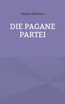 Image for Die Pagane Partei