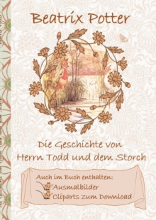 Image for Die Geschichte von Herrn Todd und dem Storch (inklusive Ausmalbilder und Cliparts zum Download) : Deutsche Erstveroeffentlichung: The Tale of the Fox and the Stork