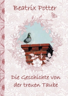 Image for Die Geschichte von der treuen Taube
