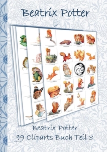Image for Beatrix Potter 99 Cliparts Buch Teil 3 ( Peter Hase ) : Sticker, Icon, Clipart, Cliparts, download, Internet, Dropbox, Original, Filzer, Bleistift, Auqarell, Klassiker, Schulkinder, Vorschule, 1. 2. 3
