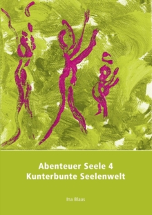 Image for Abenteuer Seele 4 : Kunterbunte Seelenwelt
