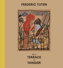 Image for Frederic Tuten  : on a terrace in Tangier - works on cardboard