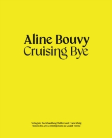 Aline Bouvy: Cruising Bye