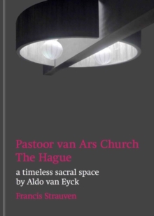 Aldo van Eyck: Pastoor van Ars Church, The Hague.