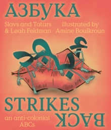 Image for Azbuka Strikes Back - an anti-colonial ABCs
