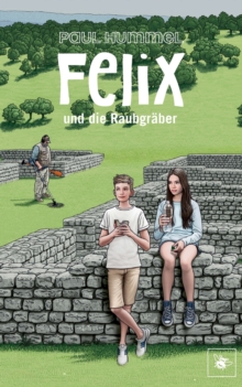 Image for Felix und die Raubgraber