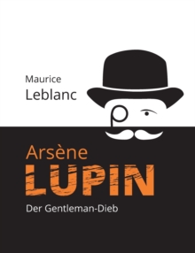 Image for Arsene Lupin : Der Gentleman-Dieb