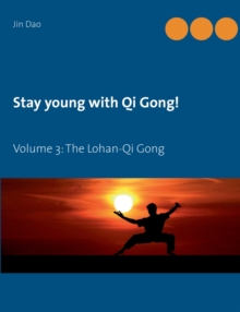 Image for Stay young with Qi Gong : Volume 3: The Lohan-Qi Gong
