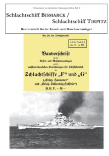 Image for Schlachtschiff Bismarck/Schlachtschiff Tirpitz : Bauvorschrift fur die Kessel- und Maschinenanlage