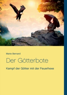 Image for Der Goetterbote : Kampf der Goetter mit der Feuerhexe