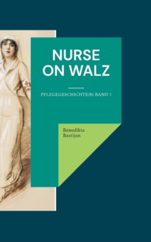 Image for Nurse on Walz : Pflegegeschichte(n) Band 1