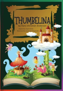 Image for Thumbelina : Illustrated. Hans Christian Andersen's Fairy Tale Classic stories