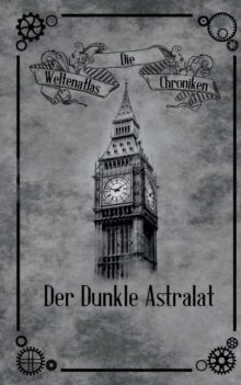 Image for Die Weltenatlas-Chroniken, Band 3 : Der Dunkle Astralat