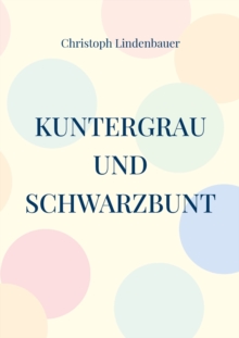 Image for Kuntergrau und Schwarzbunt : Die Suche nach der goldenen Haselnuss