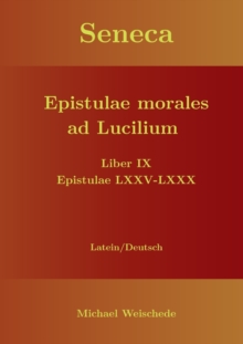 Image for Seneca - Epistulae morales ad Lucilium - Liber IX Epistulae LXXV - LXXX