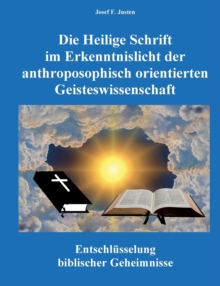 Image for Die Heilige Schrift im Erkenntnislicht der anthroposophisch orientierten Geisteswissenschaft