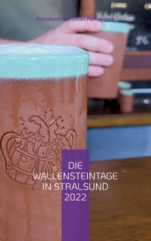 Image for Die Wallensteintage in Stralsund 2022 : Der Bildband zum Fest