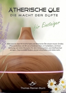 Image for AEtherische OEle fur Einsteiger - Die Macht der Dufte