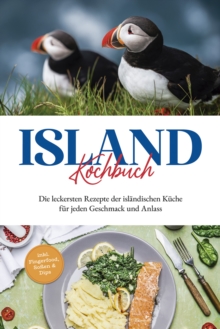Image for Island Kochbuch: Die leckersten Rezepte der islandischen Kuche fur jeden Geschmack und Anlass | inkl. Fingerfood, Soen & Dips