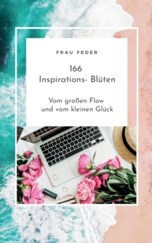 Image for 166 Inspirations- Bluten : Vom grossen Flow und vom kleinen Gluck