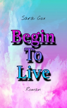 Image for Begin To Live