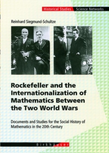 Image for Rockefeller and the Internationalization of Mathematics Between the Two World Wars