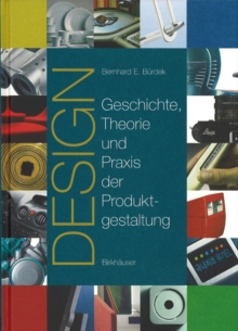 Image for Design: Geschichte, Theorie und Praxis der Produktgestaltung