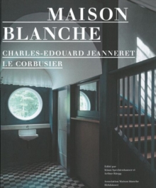 Image for Maison Blanche Charles-Edouard Jeanneret, Le Corbusier