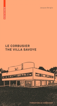 Image for Le Corbusier  : the Villa Savoye