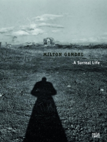 Milton Gendel: A Surreal Life