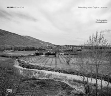 Image for Anjar 1939-2019 : Rebuilding Mussa Dagh in Lebanon