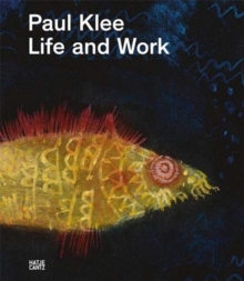 Paul Klee: Life and Work