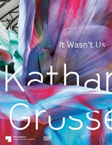 Image for Katharina Grosse : It Wasn't Us
