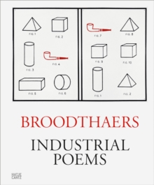 Marcel Broodthaers: Industrial Poems. The Complete Catalogue of the Plaques 1968–1972