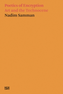 Image for Nadim Samman: Poetics of Encryption