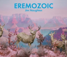 Image for Jim Naughten eremozoic  : the age of loneliness