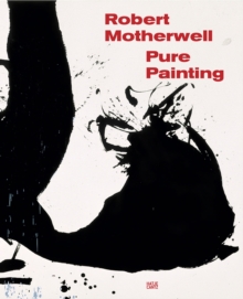 Image for Robert Motherwell: Pure Painting