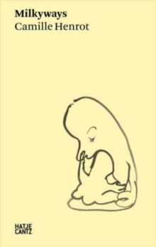 Image for Camille Henrot: Milkyways