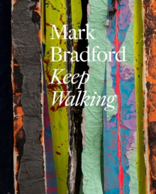 Mark Bradford: Keep Walking