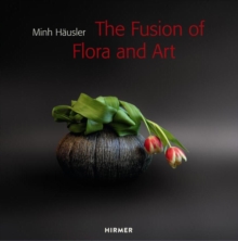 Minh Hausler: The Fusion of Flora and Art