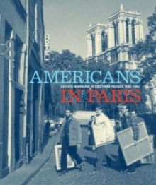 Americans in Paris: Artists working in Postwar France, 1946 – 1962