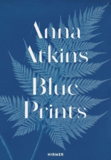 Anna Atkins: Blue Prints