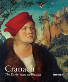 Image for Cranach  : the early years in Vienna