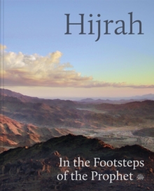 Hijrah: In the Footsteps of the Prophet